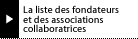 La liste des fondateurs et des associations collaboratrices